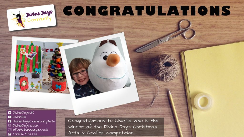 Congratulations to Charlie who is the winner of the divine days Christmas arts and crafts competition