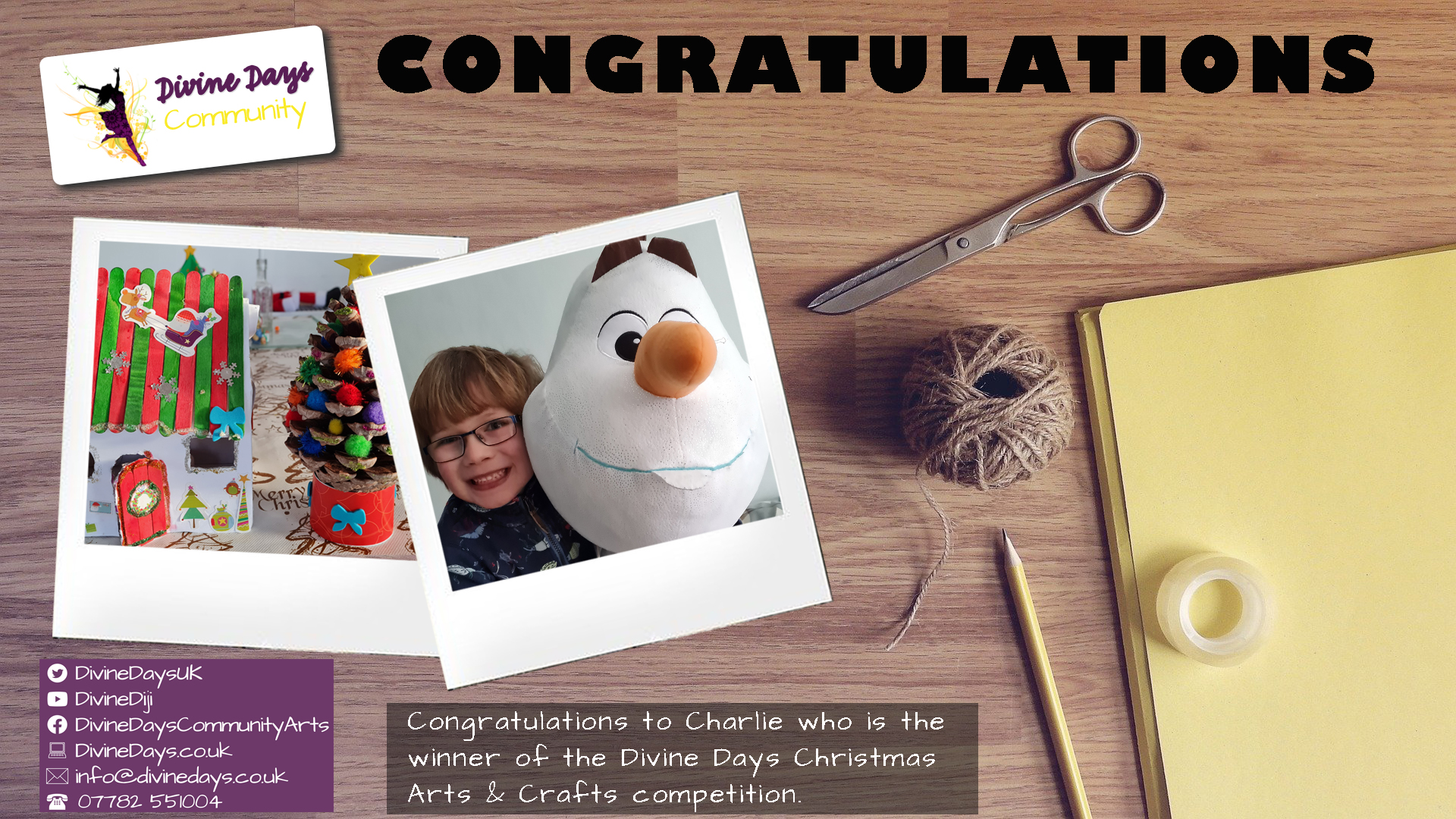 Congratulations to Charlie who is the winner of the divine days Christmas arts and crafts competition