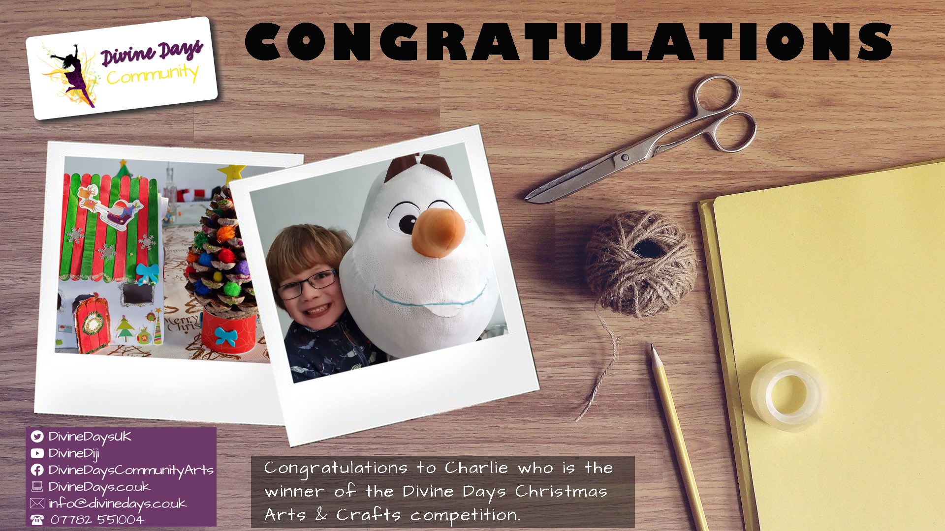 Congratulations to Charlie who is the winner of the divine days Christmas arts and crafts competition